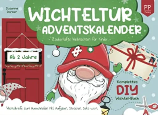 Wichteltür Adventskalender: ab 2 Jahre | Zauberhafte Weihnachten für Kinder. Komplettes DIY Wichtel Buch. Wichtelbriefe zum Ausschneiden inkl. Aufgaben, Streichen, Deko u.v.m. : Dorner, Susanne, Bankhofer, Prof. Hademar: Amazon.de: Books