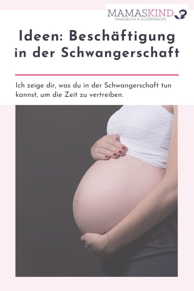 Ideen für die Beschäftigung in der Schwangerschaft - mamaskind.de