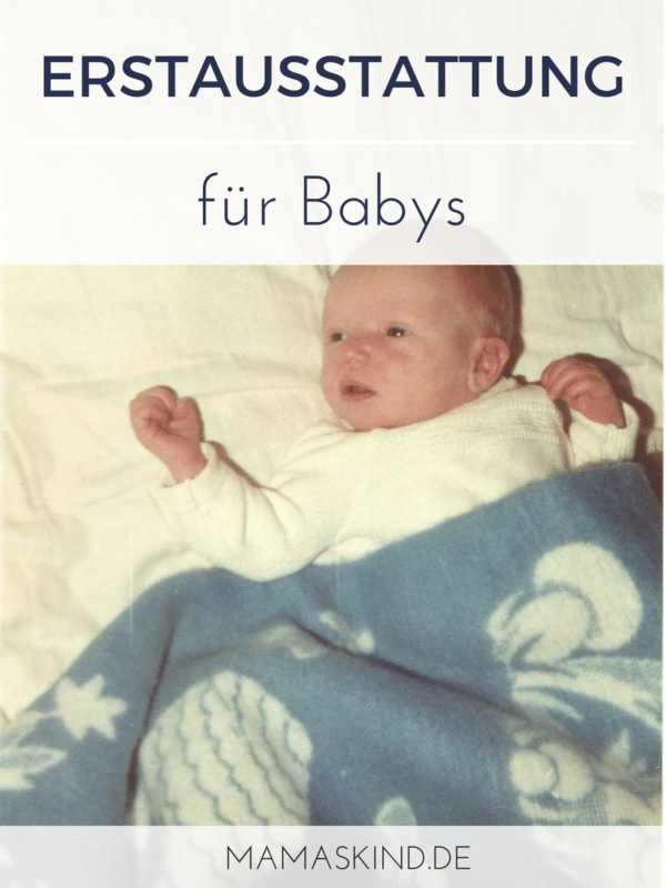 Erstausstattung für Babys mit Checkliste zum Ausdrucken | Mehr Infos auf Mamaskind.de