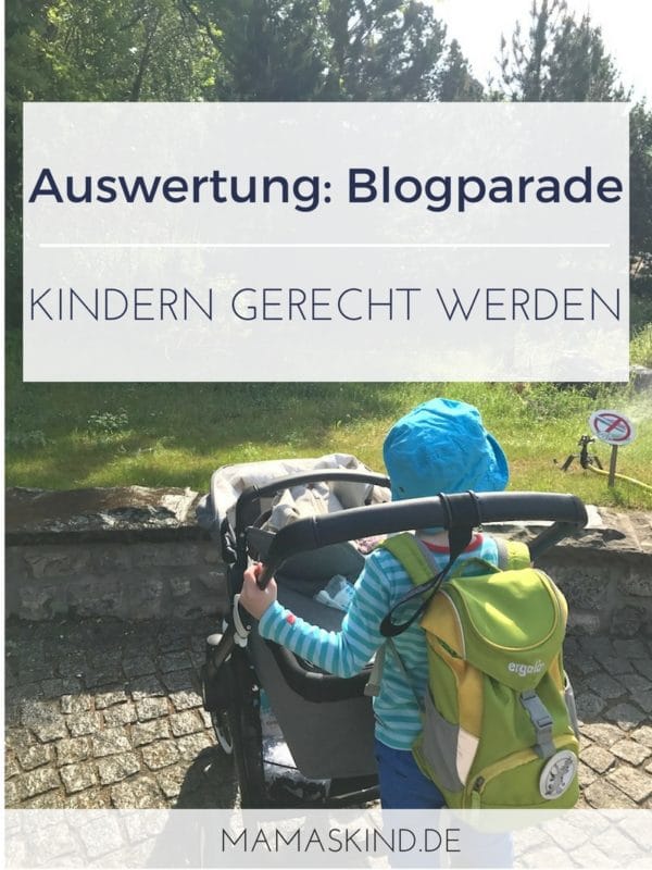 Auswertung der Blogparade: Wie man Kindern gerecht wird - oder auch nicht | Mehr Infos auf Mamaskind.de
