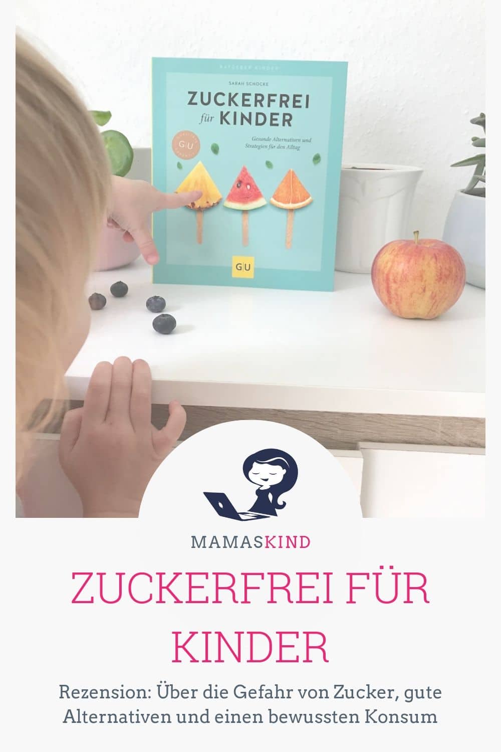 Zuckerfrei für Kinder: Rezension: Über die Gefahr von Zucker, gute Alternativen und einen bewussten Konsum - Mamaskind.de