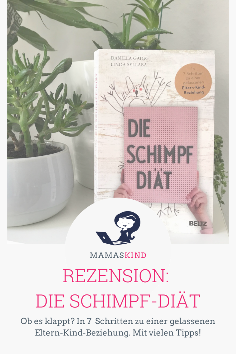 Rezension: Die Schimpf-Diät von Daniela Gaigg und Linda Syllbala auf Mamaskind.de | Der Elternratgeber zeigt in 7 Schritten, wie man eine gelassenere Eltern-Kind-Beziehung aufbaut.