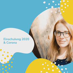 Einschulung 2020 und Corona - mögliche Szenarien - Mamaskind.de