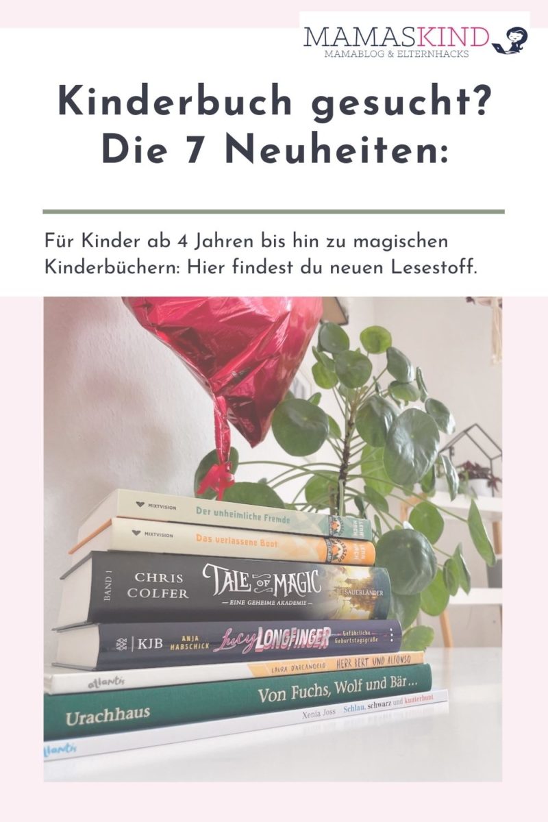 7 Neuheiten: Kinderbücher für Kinder ab 4 - 11 Jahren - Mamaskind.de