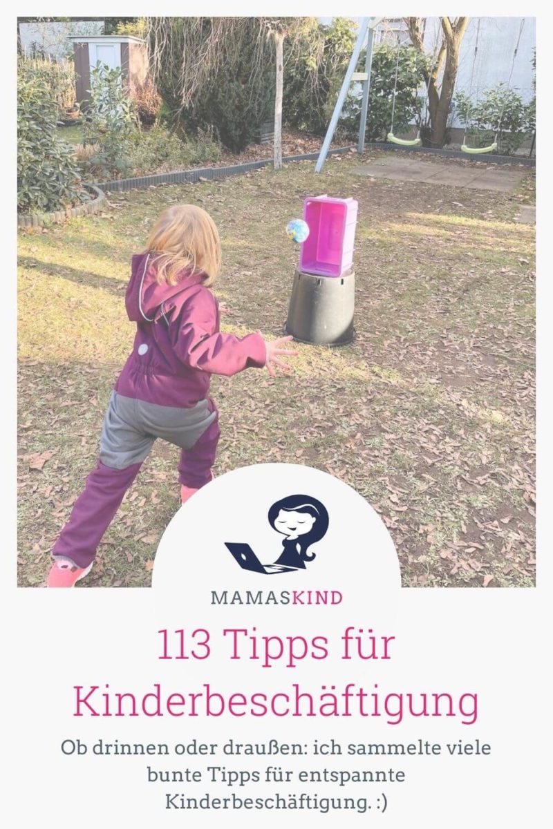 113 Tipps zur Kinderbeschäftigung drinnen & draußen - gegen die Langeweile - Mamaskind.de