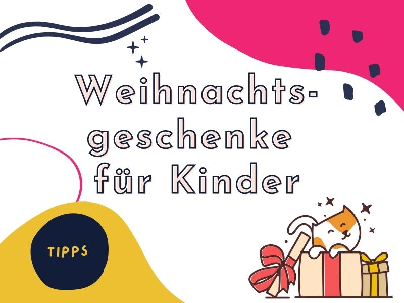 Beliebte Geschenke für Kinder zu Weihnachten