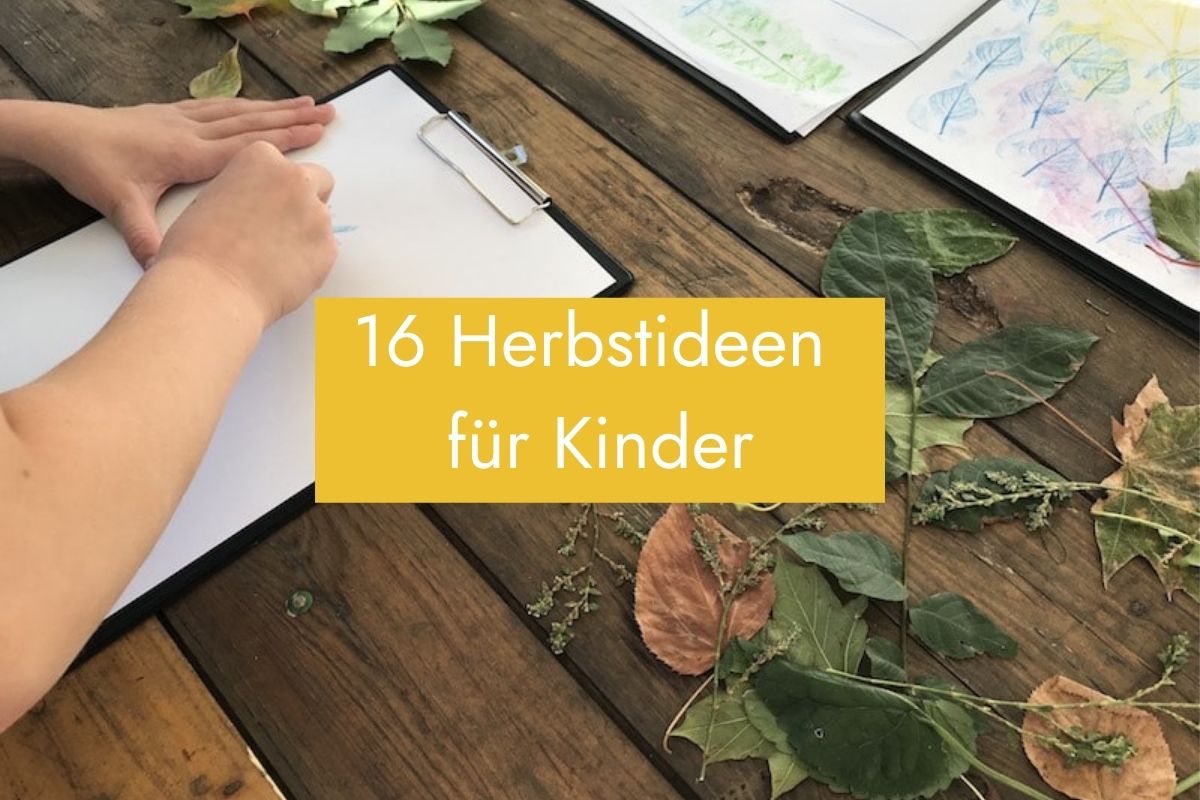 16 Herbstideen für Kinder: Aktivitäten & basteln - mamaskind.de