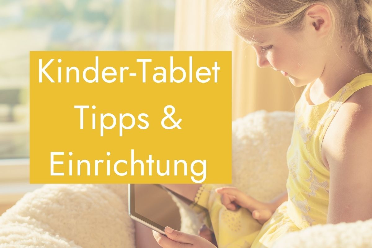 Kinder-Tablet Tipps und Einrichtung - Mamaskind.de